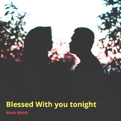 Blessed with You Tonight