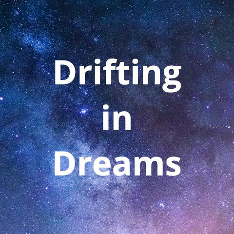 Drifting in Dreams