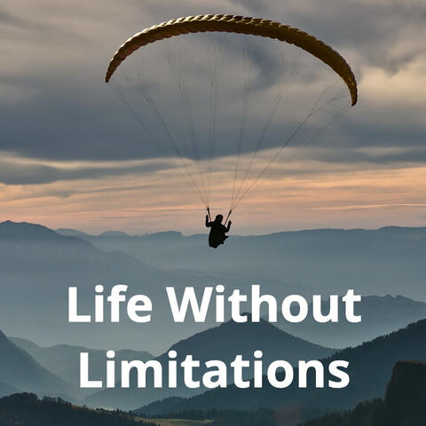 Life Without Limitations (60S)