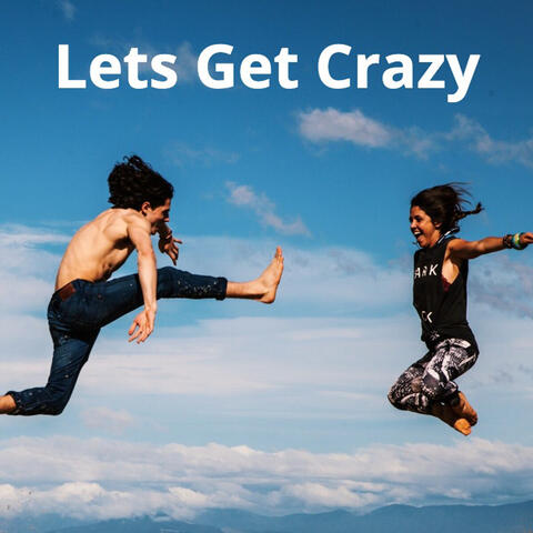Lets Get Crazy (60S)
