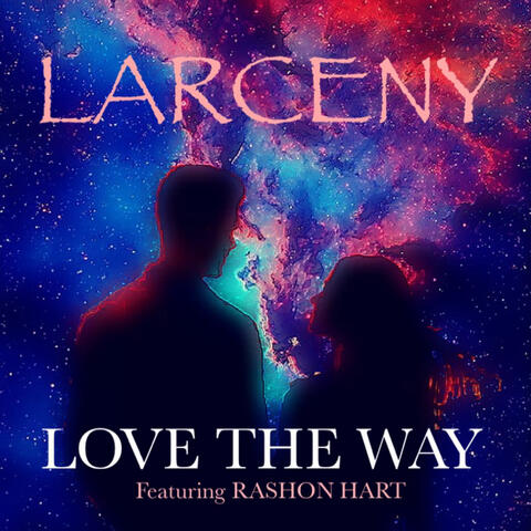 Love the Way (feat. Rashon Hart)