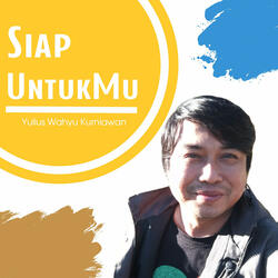 Siap Untukmu