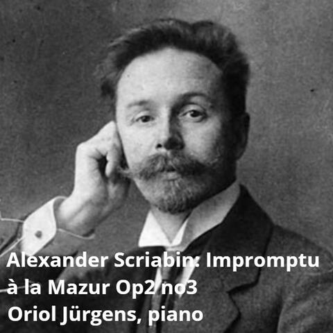 Alexander scriabin: impromptu à la mazur op 2 no 3