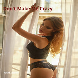 Don't Make Me Crazy