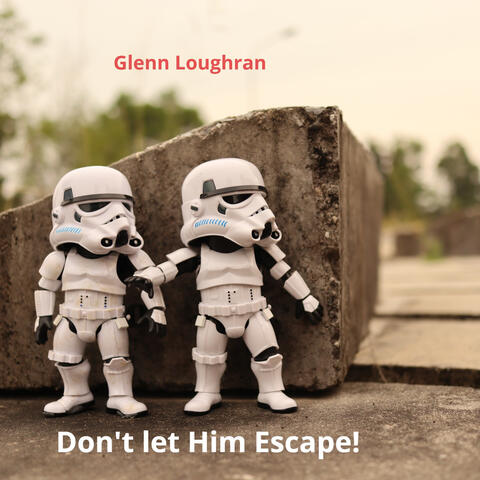 Don't Let Him Escape!