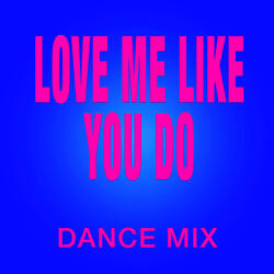 Love Me Like You Do