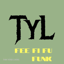 Fee Fi Fu Funk