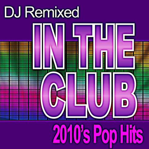 In the Club 2010's Pop Hits
