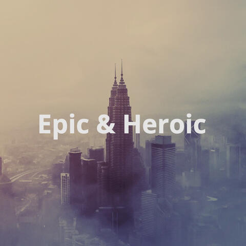 Epic & Heroic: Orchestral Cinematic Soundtracks
