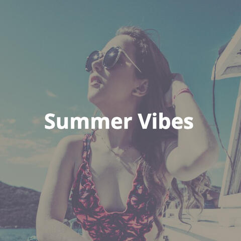 Summer Vibes: Uplifting, Trendy, Cool Dance Music