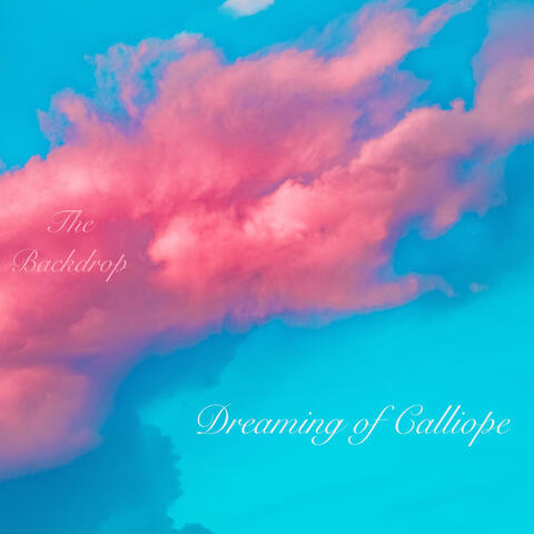 Dreaming of Calliope