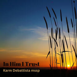 In Him I Trust