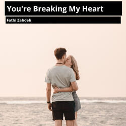 You're Breaking My Heart