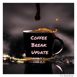 Coffee Break Update