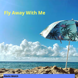 Fly Away with Me