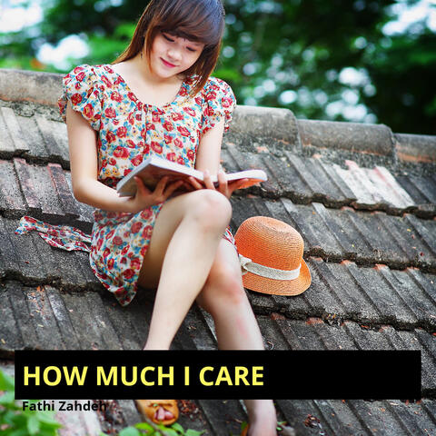 How Much I Care