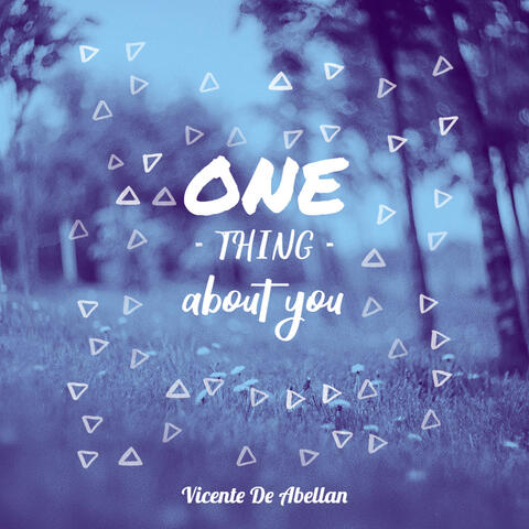 One Thing About You
