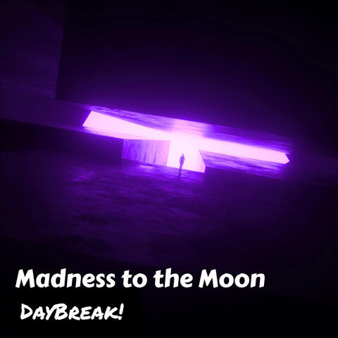 Madness to the Moon