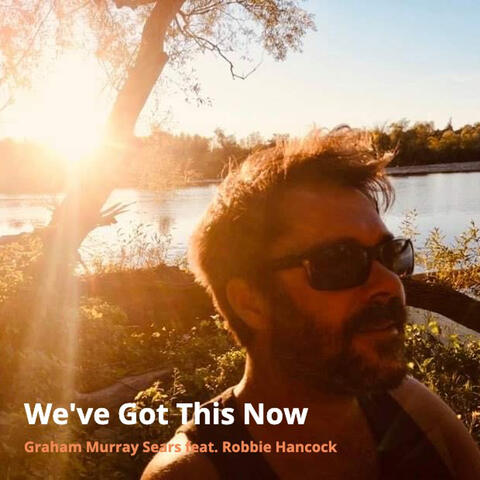 We've Got This Now (feat. Robbie Hancock)