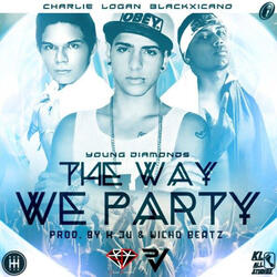 The Way We Party (feat. Blackxicano, Logan)