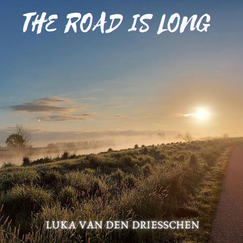 The Road Is Long