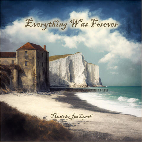 Everything Was Forever