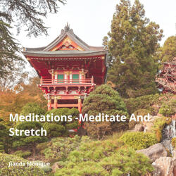 Meditations -Meditate and Stretch