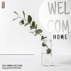 Welcome Home (feat. Holy School)
