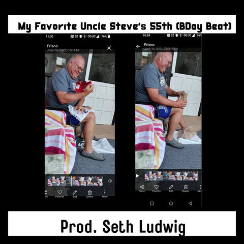 My Favorite Uncle Steves 55th (BDay Beat)