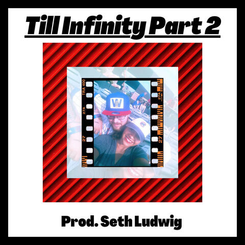 Till Infinity (Seth & Desiree 10 Year Anniversary Beat) Part 2