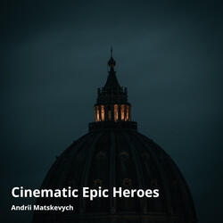 Cinematic Epic Heroes