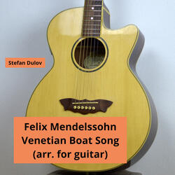 Felix Mendelssohn: Venetian Boat Song (Arr. for Guitar)