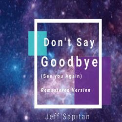 Don't Say Goodbye(See You Again)