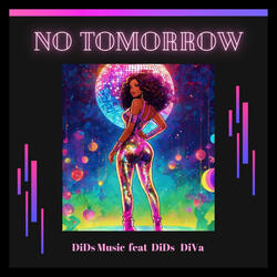 No Tomorrow (feat. Dids Diva)