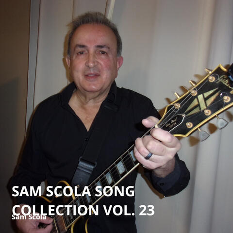 Sam Scola Song Collection Vol. 23