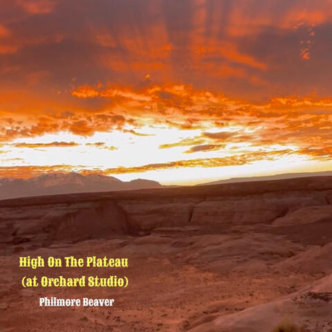 High on the Plateau (At Orchard Studios)
