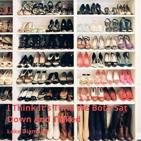 I Think Its Time We Both Sat Down and Talked