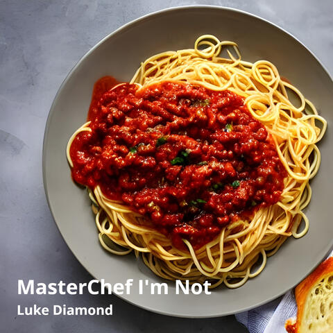 Masterchef I'm Not