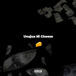 Unajua Ni Cheese