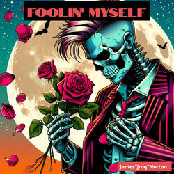 Foolin' Myself