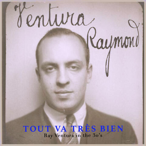 Tout Va Trés Bien - Ray Ventura In The 30's