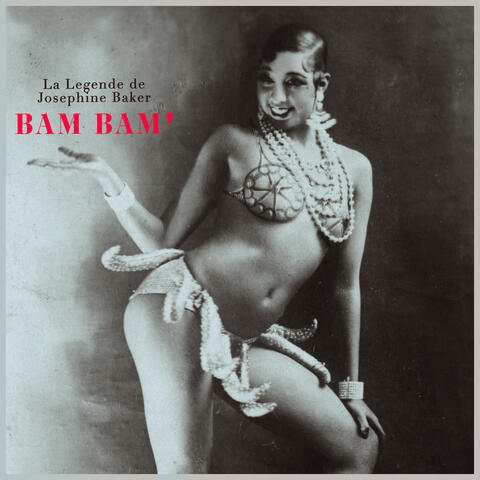 Bam Bam! La Legende De Josephine Baker