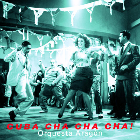 Cuba Cha Cha Cha - the Wild Sound of Orquesta Aragón