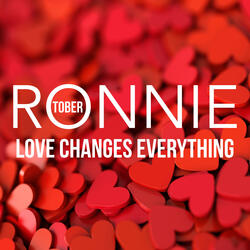 Love Changes Everything