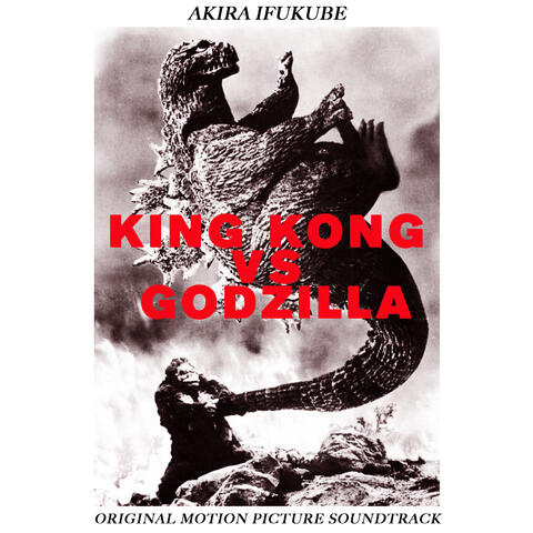 King Kong Vs Godzilla - Complete Original Soundtrack