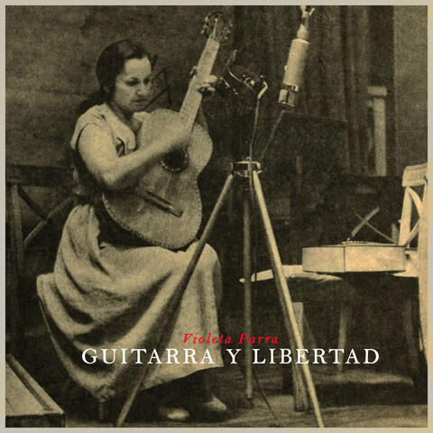Guitarra Y Libertad - Chilean Folk Songs