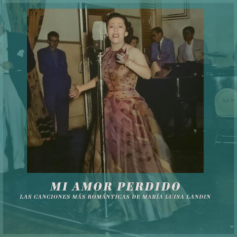 Mi Amor Perdido - Las Canciones Más Románticas De María Luisa Landin