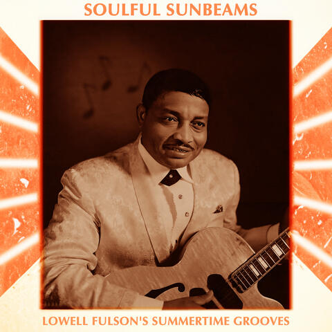 Soulful Beams - Lowell Fulson's Summertime Grooves