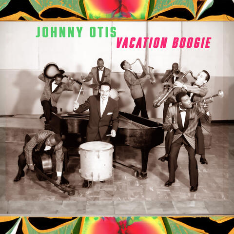 Vacation Boogie - Johnny Otis' Rhythmic Getaway