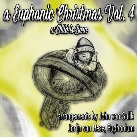 A Euphonic Christmas, Vol. IV - A Child is Born